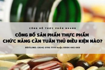 Công bố sản phẩm thực phẩm chức năng cần tuân thủ điều kiện nào?